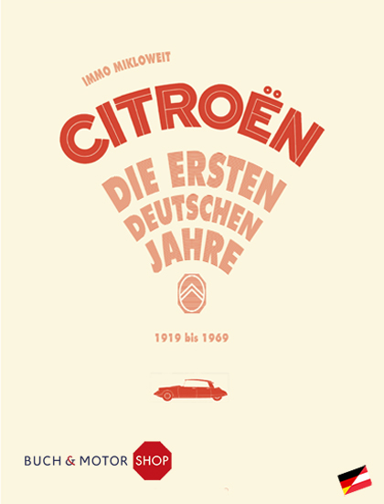 Citroën - Die ersten deutschen Jahre von 1919 bis 1969
